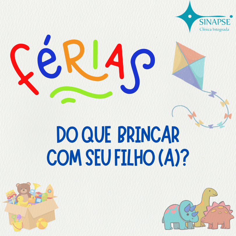 Férias - Do que brincar com seu(ua) filho(a)